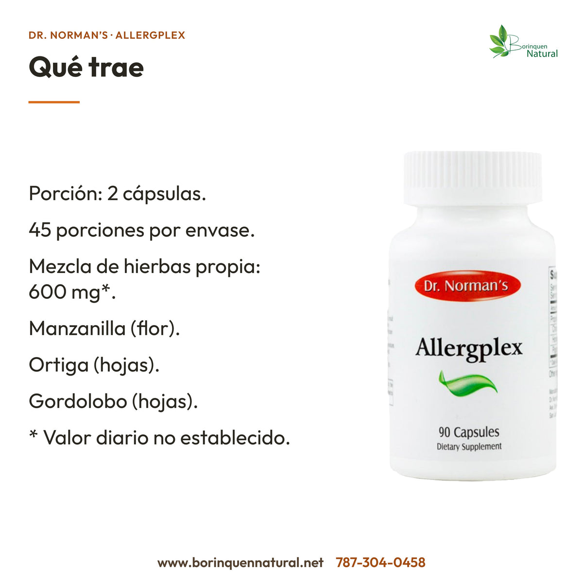 Allergplex: 2 cápsulas, 45 porciones; mezcla propia de 600 mg de manzanilla, ortiga y gordolobo; VD no establecido.
