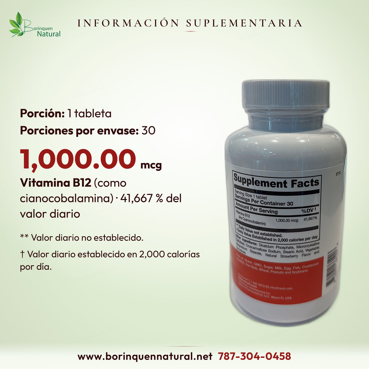 Xtravit B12: una tableta por porción, 30 porciones; vitamina B12 como cianocobalamina 1,000 mcg, 41,667 % del valor diario.