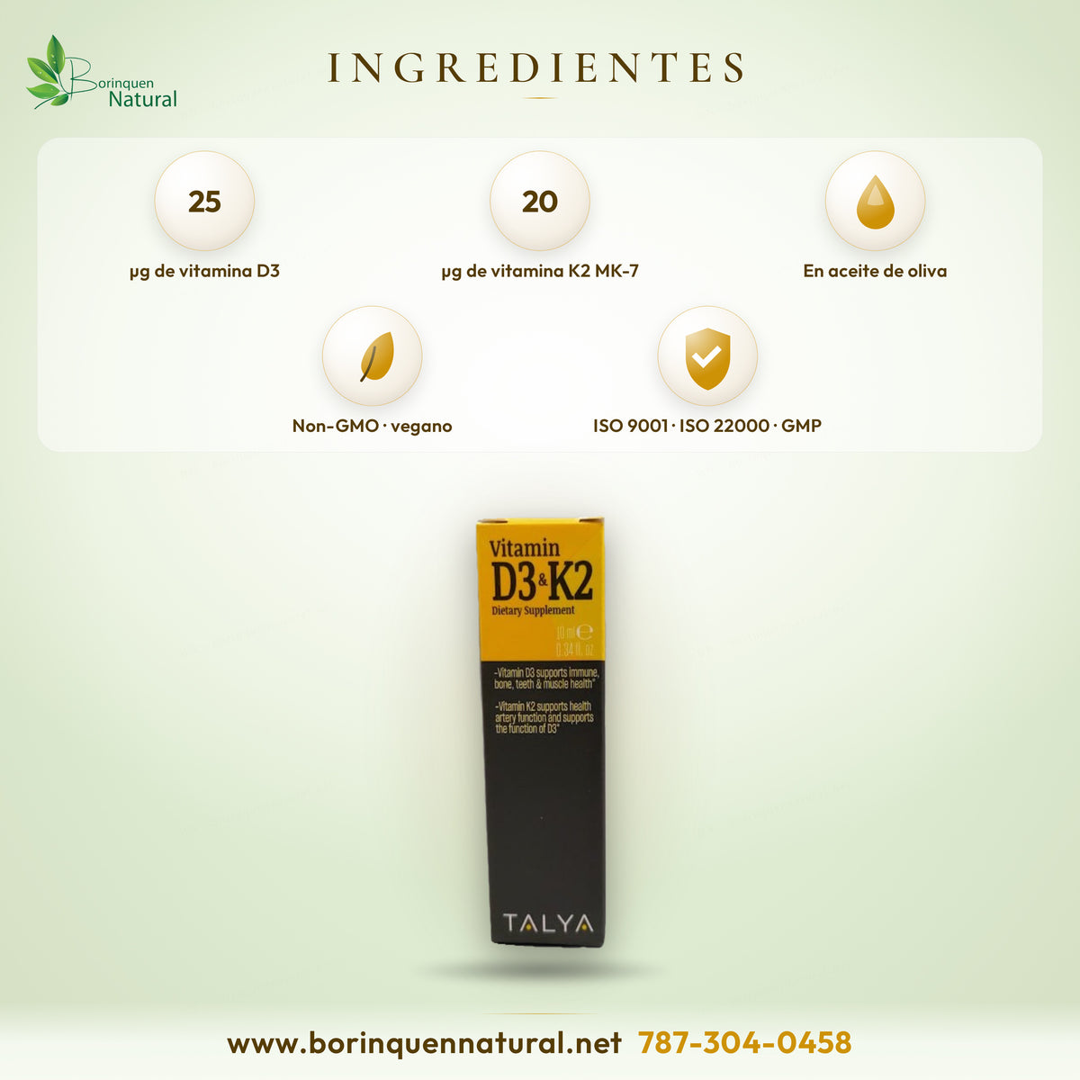 Ingredientes de la vitamina D3 y K2 Talya: vitamina D3 (colecalciferol), vitamina K2 (menaquinona-7) y aceite de oliva