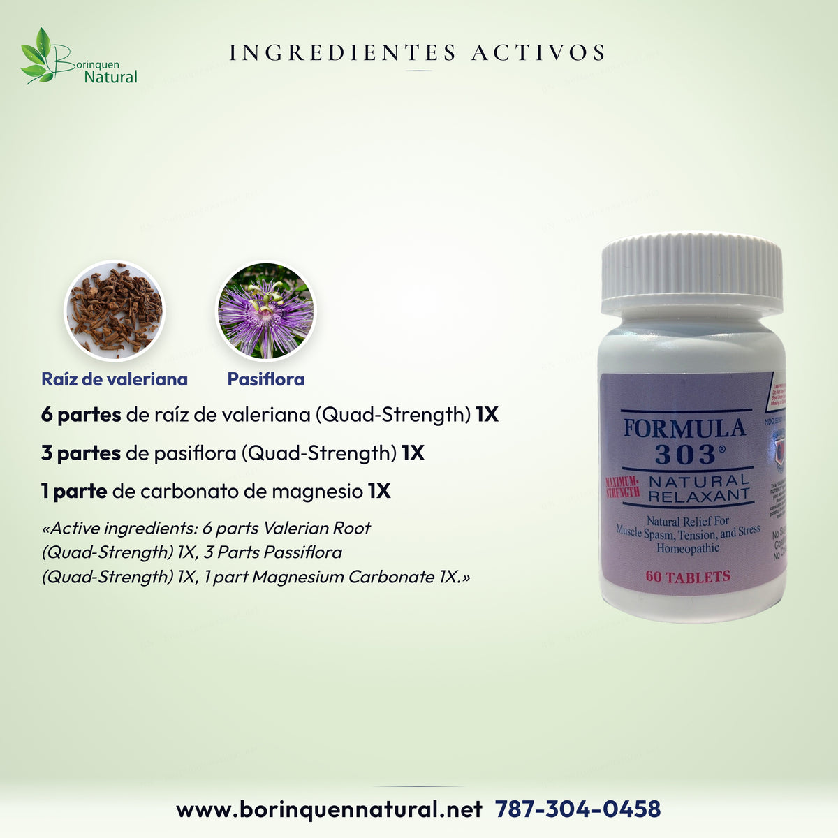 Activos de Formula 303: raíz de valeriana (Quad-Strength) 1X, pasiflora (Quad-Strength) 1X, carbonato de magnesio 1X