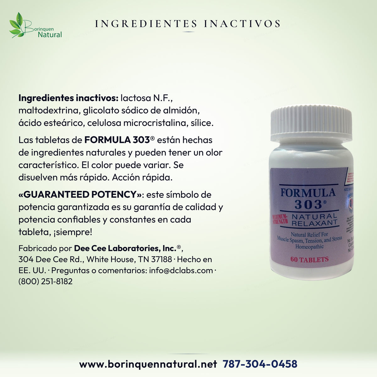 Ingredientes inactivos de Formula 303: lactosa N.F., maltodextrina, glicolato sódico de almidón y otros