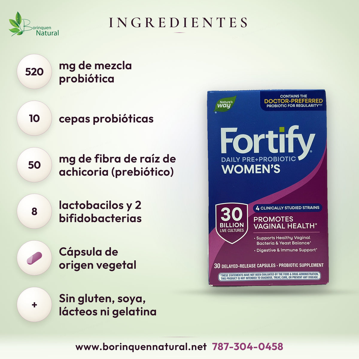 Ingredientes del Fortify Women's: 520 mg de mezcla probiótica de 10 cepas y 50 mg de fibra de raíz de achicoria por cápsula