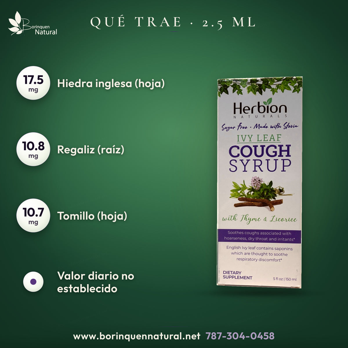 Herbion: mezcla de fórmula propia de hiedra, regaliz y tomillo. Por ½ cucharadita (2.5 ml).