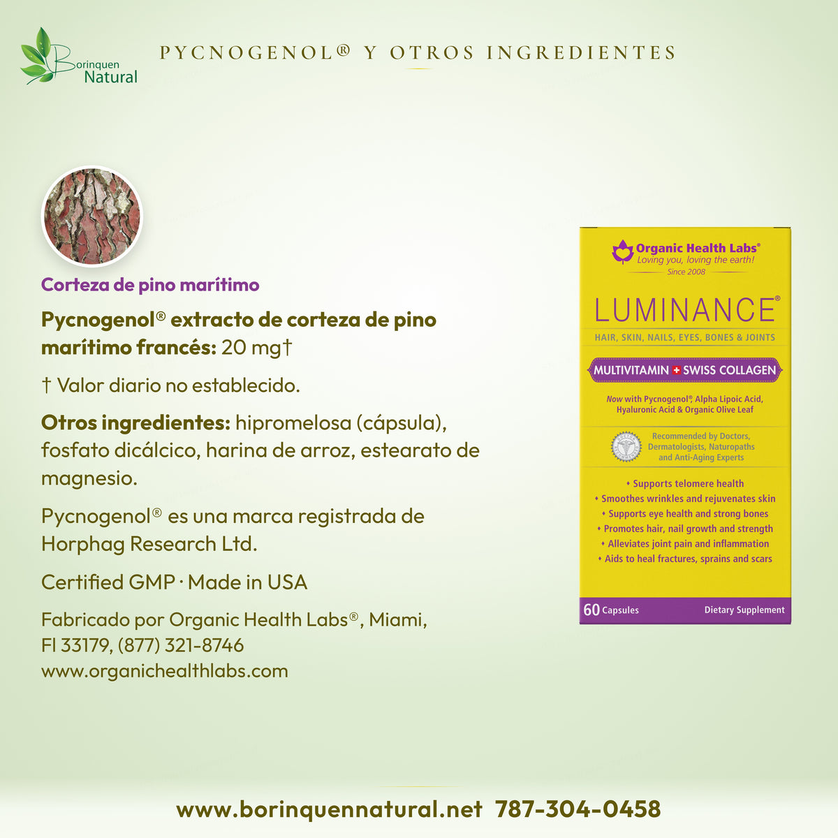 Pycnogenol 20 mg de Luminance. Otros: hipromelosa (cápsula), fosfato dicálcico, harina de arroz, estearato de magnesio
