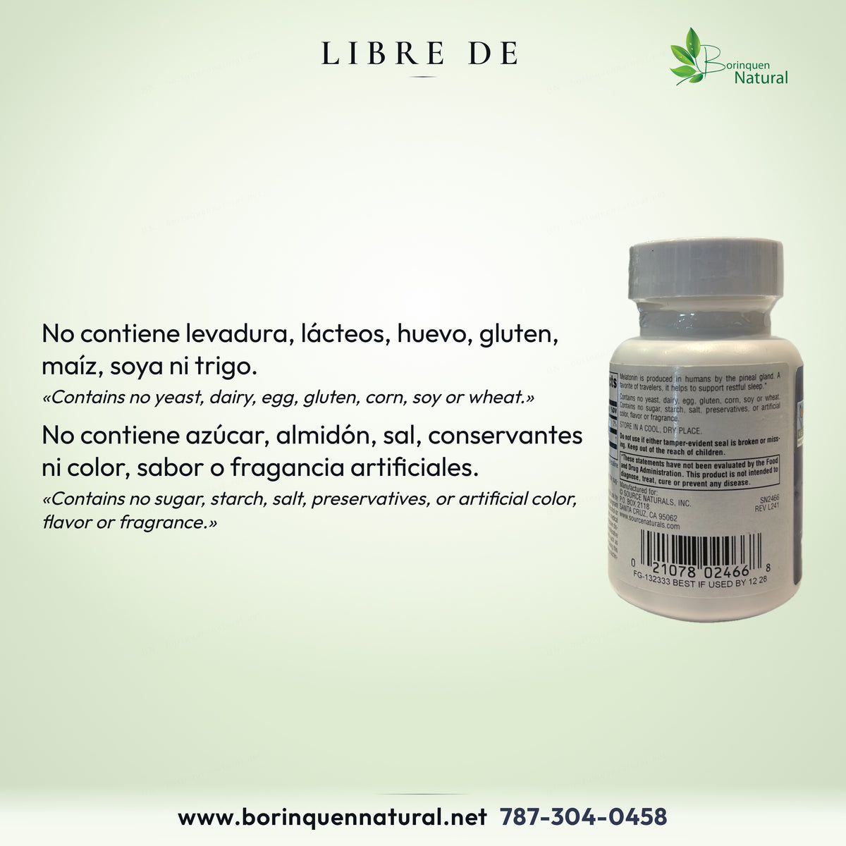 Sin levadura, lácteos, huevo, gluten, maíz, soya ni trigo; sin azúcar ni color, sabor o fragancia artificiales.