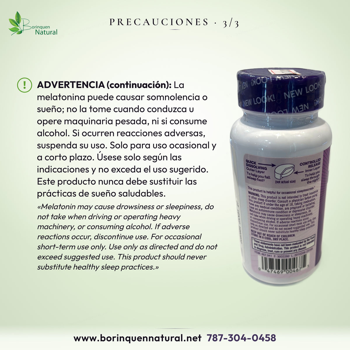 Precauciones de Melatonina Natrol 1 mg (3 de 3): puede causar somnolencia; no conducir ni operar maquinaria pesada