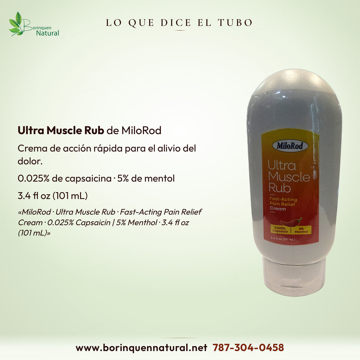 Lo que dice el tubo de Ultra Muscle Rub MiloRod: crema de acción rápida, 0.025% capsaicina, 5% mentol, 3.4 fl oz