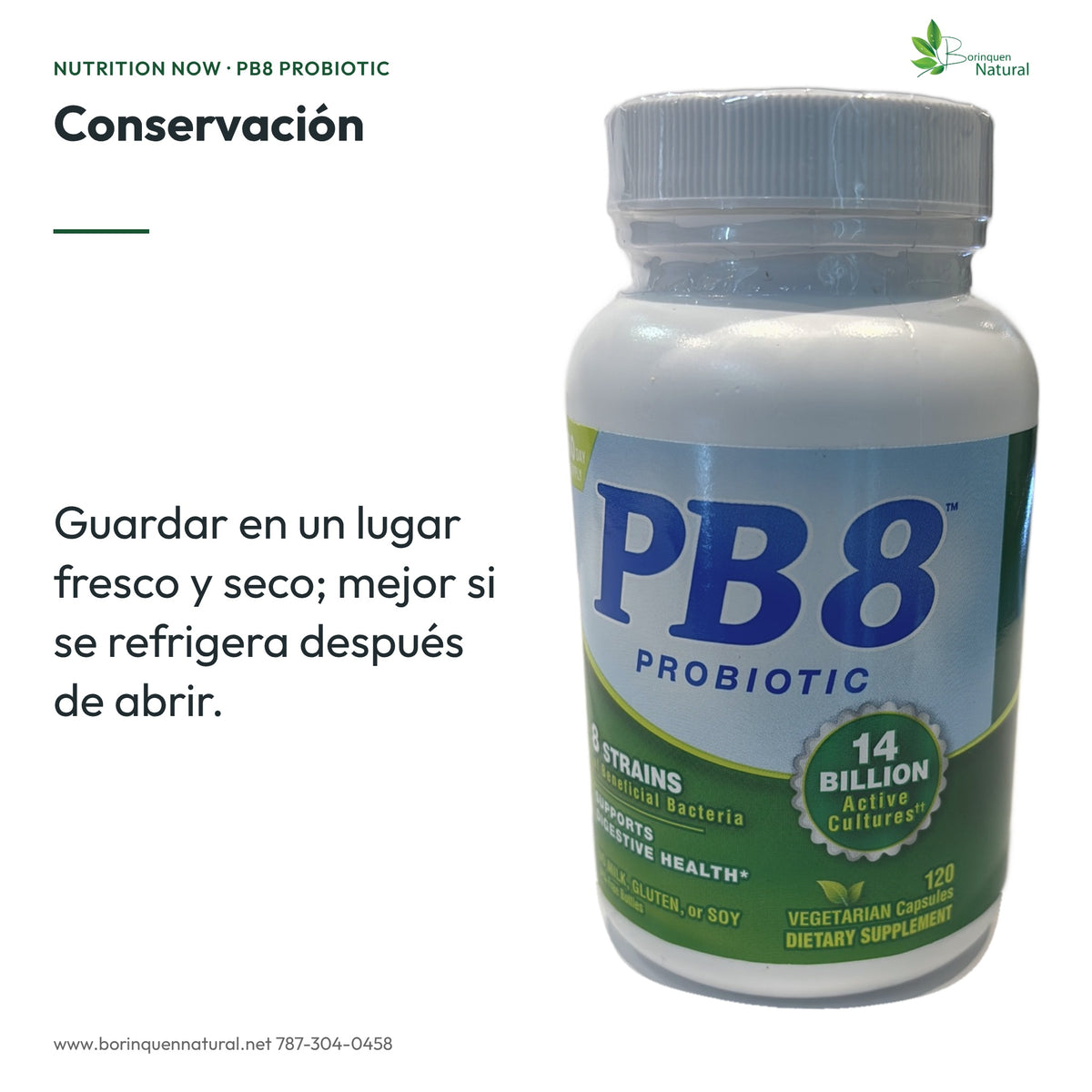Conservación de PB8 en lugar fresco y seco; refrigeración después de abrir
