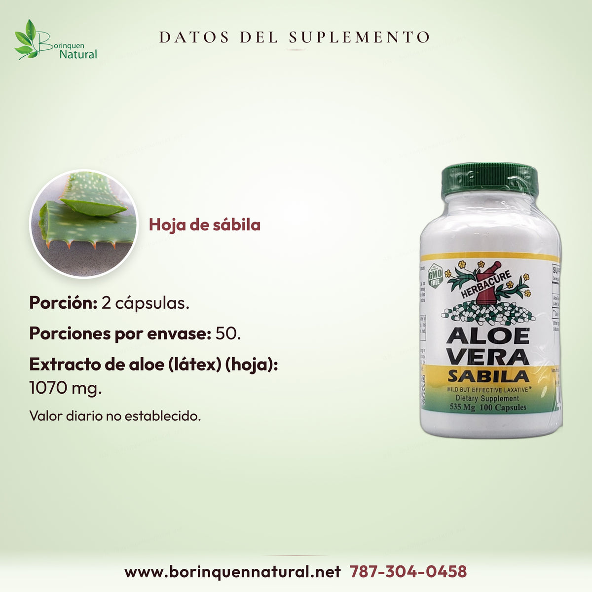 Por porción de 2 cápsulas de sábila Herbacure: 1070 mg de extracto de aloe (látex) (hoja); 50 porciones por frasco