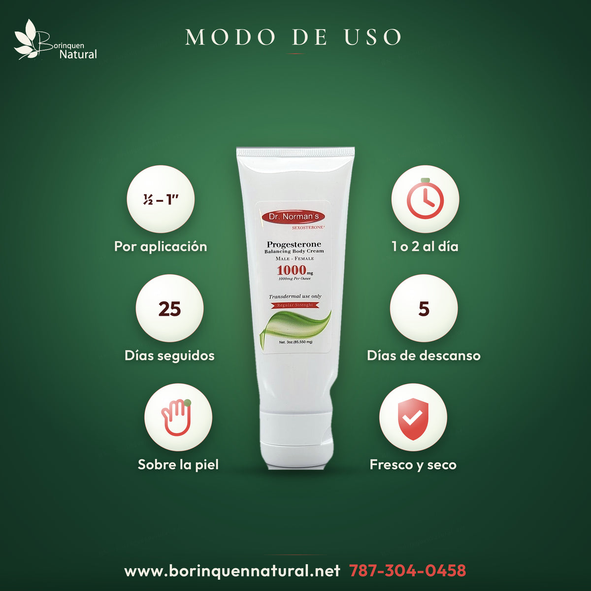 Modo de uso de la crema de progesterona: ½ a 1 pulgada, 1 o 2 veces al día, 25 días seguidos y 5 de descanso