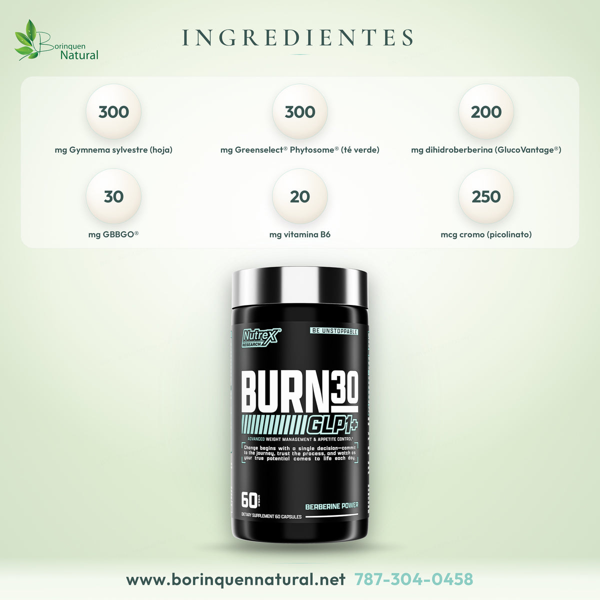 Ingredientes de Burn30 GLP1+ de Nutrex por porción: gymnema 300 mg, Greenselect Phytosome 300 mg, dihidroberberina 200 mg, GBBGO 30 mg, vitamina B6 20 mg y cromo 250 mcg