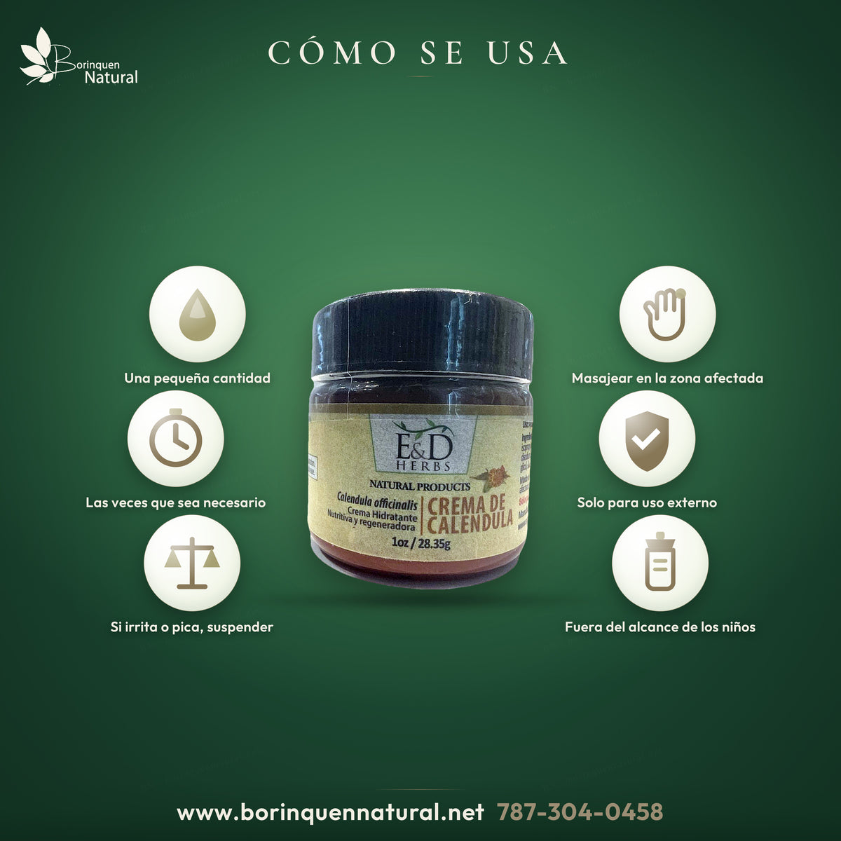 Cómo se usa la Crema de Caléndula de E&D Herbs: una pequeña cantidad masajeada en la zona afectada, las veces que sea necesario; uso externo