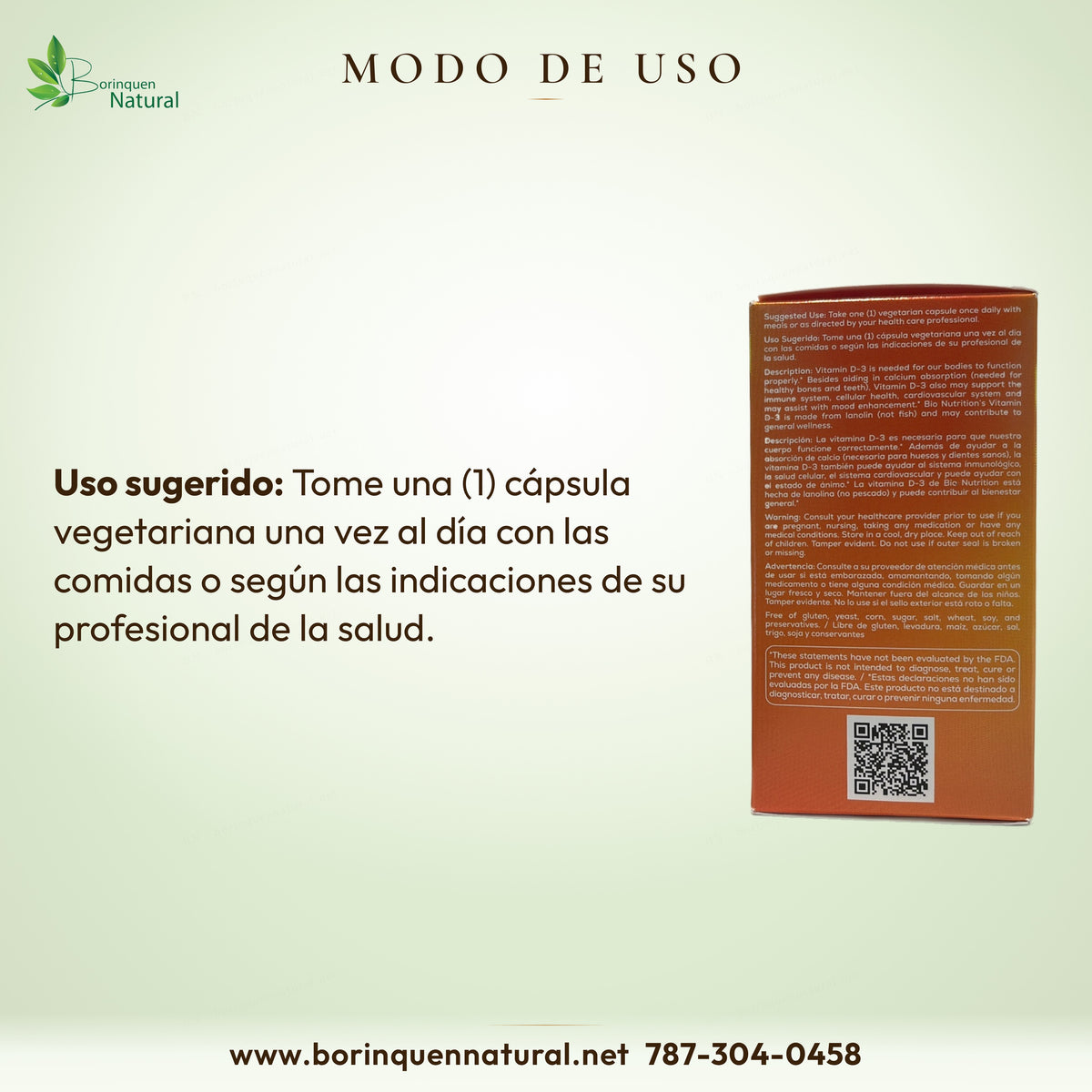 Modo de uso de la D-3 Bio Nutrition: tome una (1) cápsula vegetariana una vez al día con las comidas