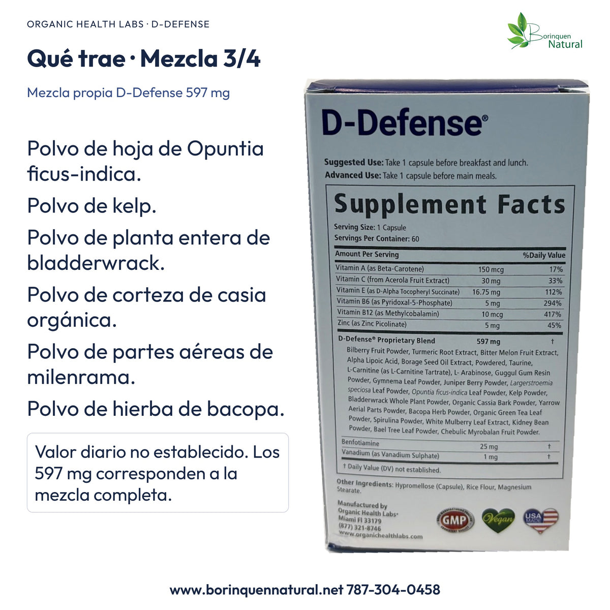 D-Defense: mezcla de 597 mg con Opuntia, kelp, bladderwrack, casia, milenrama y bacopa; partes de planta indicadas.