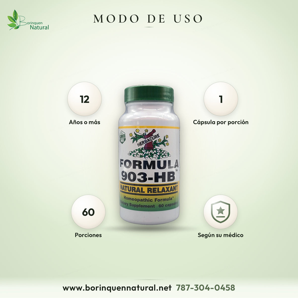 Modo de uso de Formula 903-HB Herbacure: adultos y niños de 12 años o más, según las indicaciones o las de su médico; 60 porciones de 1 cápsula