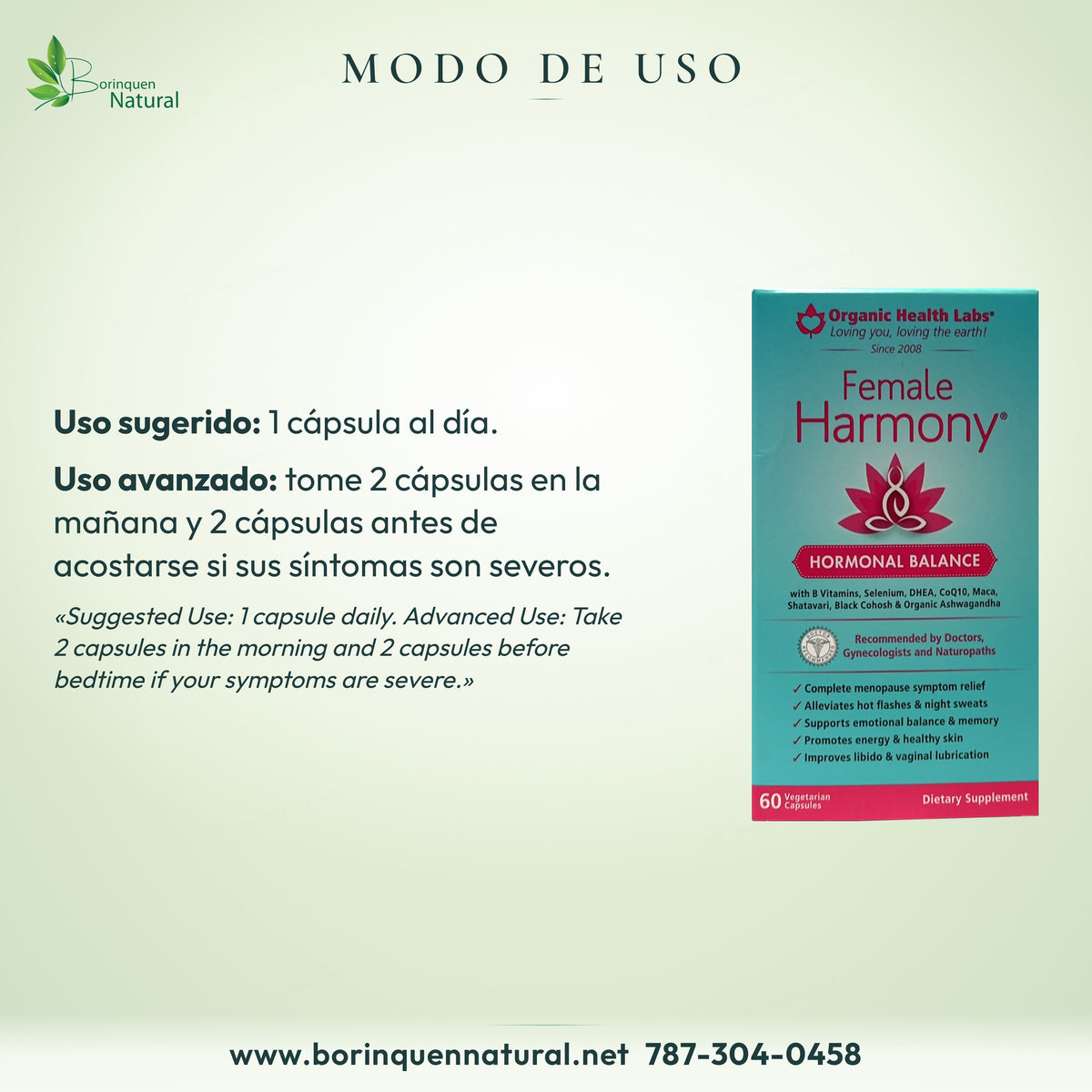 Uso de Female Harmony: 1 cápsula al día; uso avanzado, 2 en la mañana y 2 antes de acostarse si sus síntomas son severos