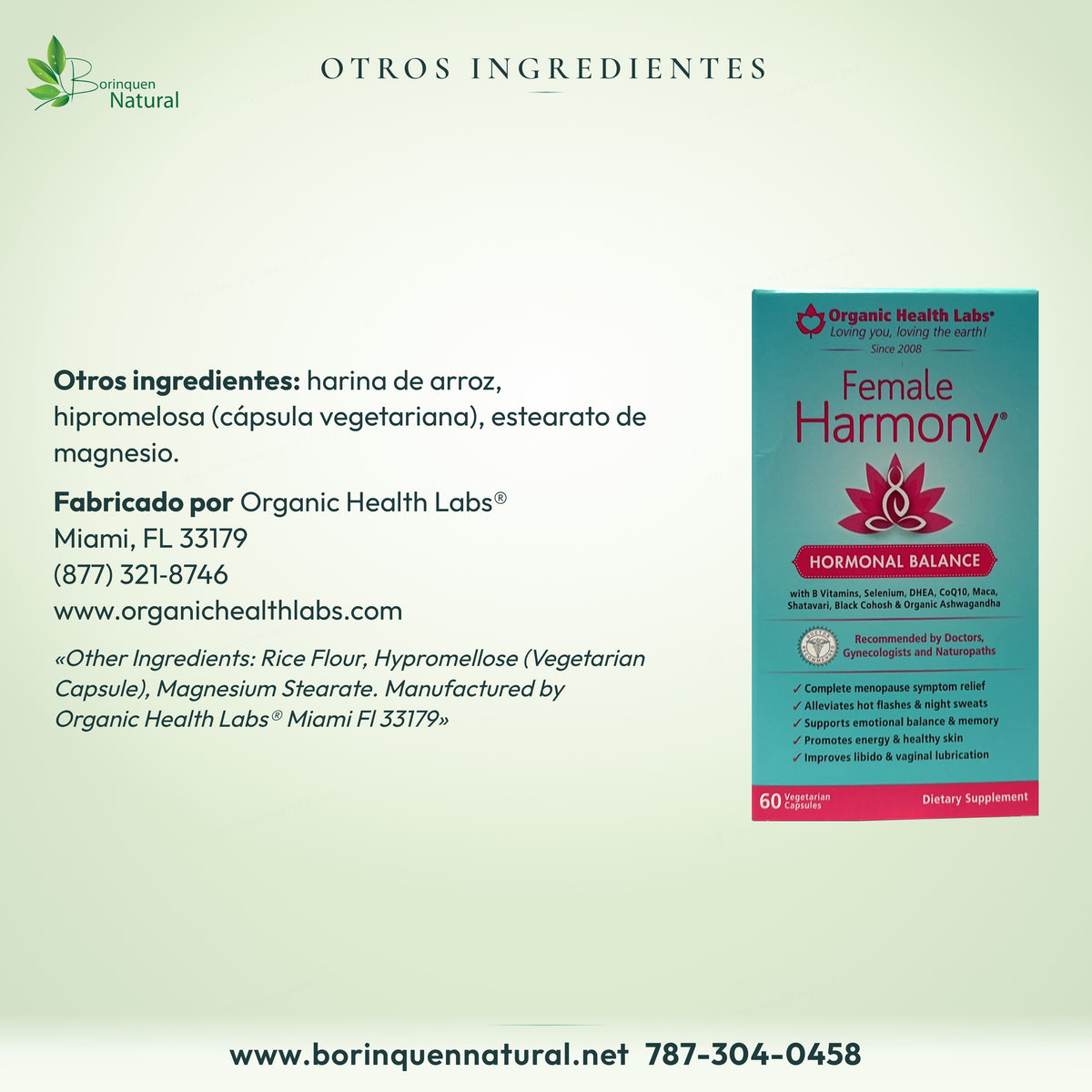 Otros ingredientes de Female Harmony: harina de arroz, hipromelosa (cápsula vegetariana), estearato de magnesio