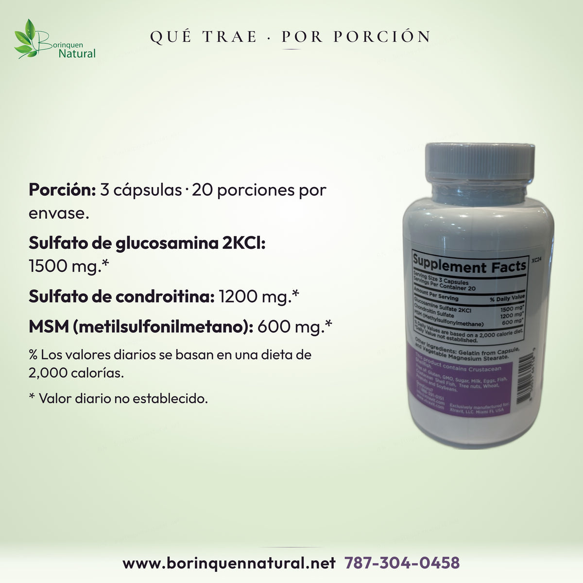 Porción de tres cápsulas: glucosamina 1500 mg, condroitina 1200 mg y MSM 600 mg; valor diario no establecido.