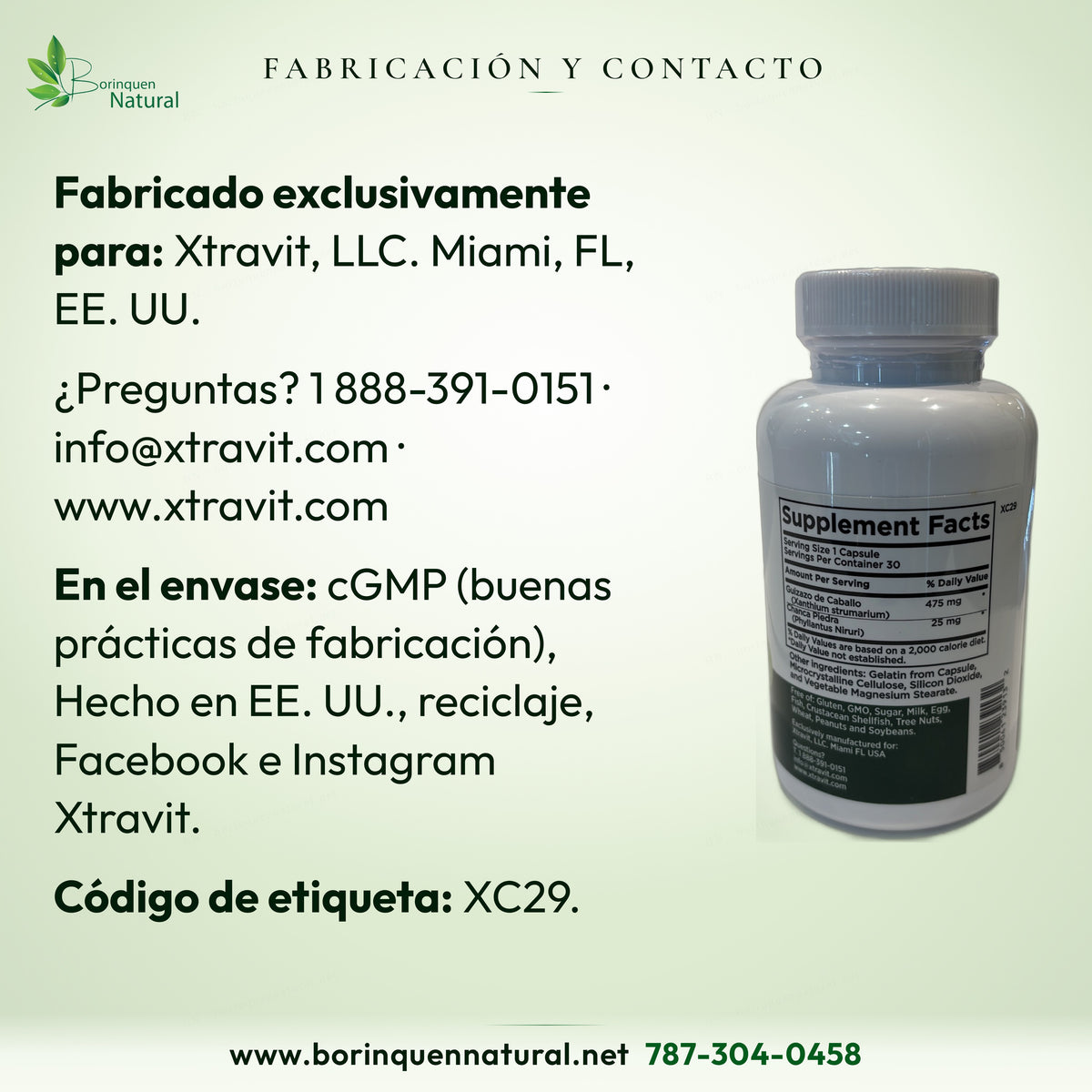 Xtravit, LLC, Miami, EE. UU.; contacto 1 888-391-0151, cGMP, fabricación y reciclaje. Código XC29.