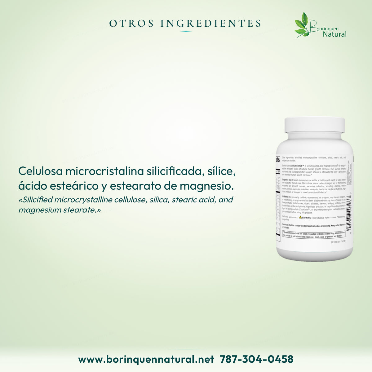 Otros ingredientes: celulosa microcristalina silicificada, sílice, ácido esteárico y estearato de magnesio.