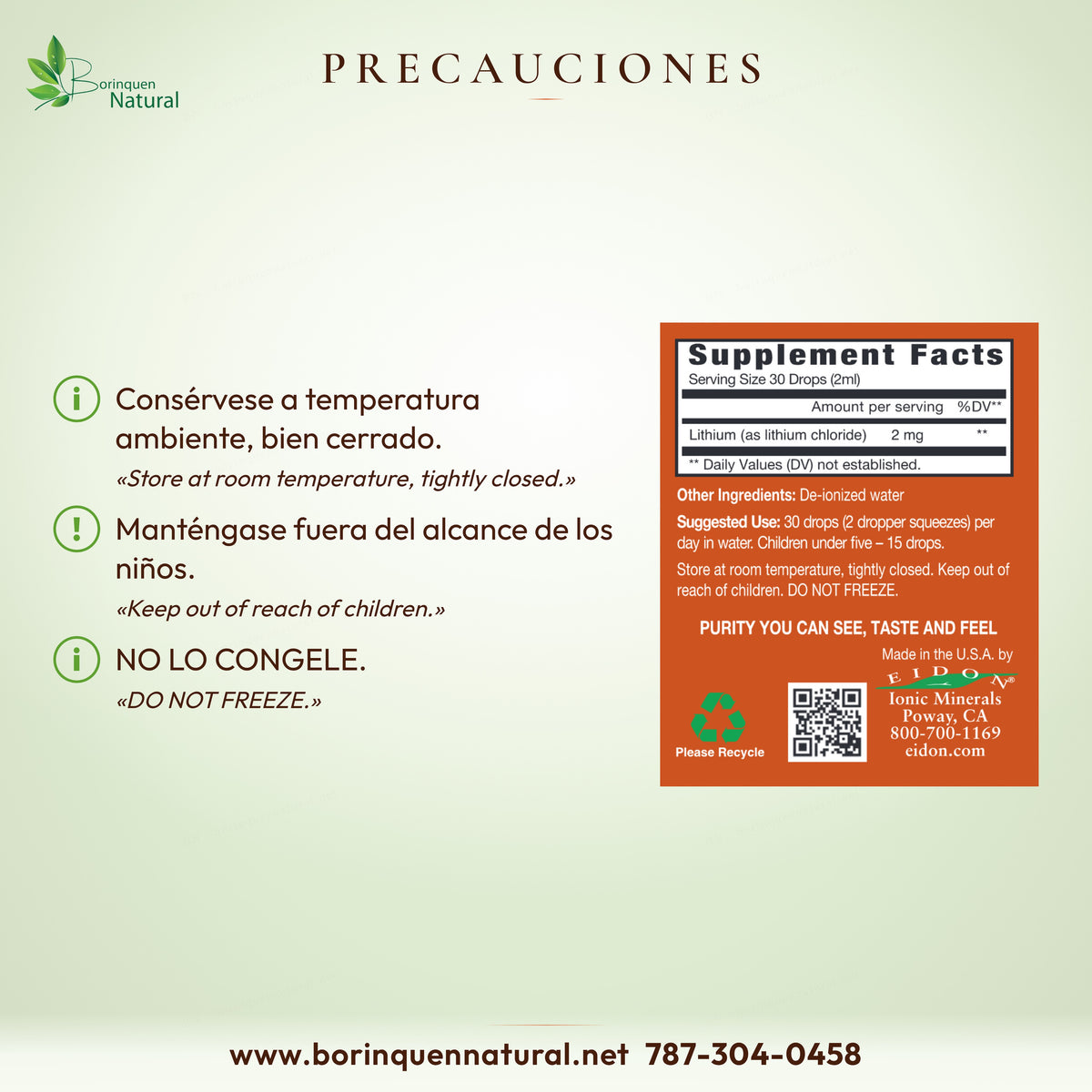Precauciones del Litio Eidon: a temperatura ambiente y bien cerrado; fuera del alcance de los niños; no lo congele