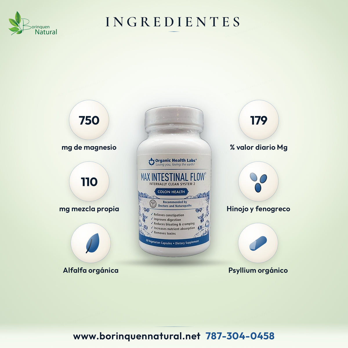 Ingredientes de Max Intestinal Flow: 750 mg de magnesio como óxido de magnesio y 110 mg de mezcla con alfalfa, hinojo, psyllium, sello de oro y fenogreco orgánicos