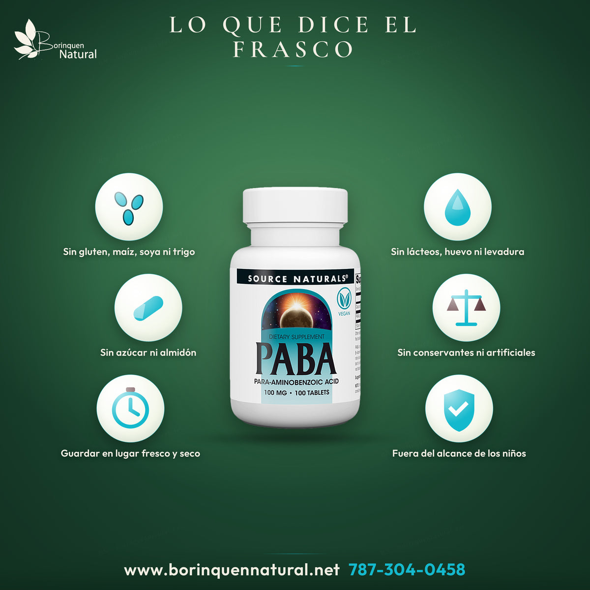 PABA de Source Naturals: sin levadura, lácteos, huevo, gluten, maíz, soya ni trigo, sin azúcar, almidón ni conservantes, sin colores, sabores o fragancias artificiales