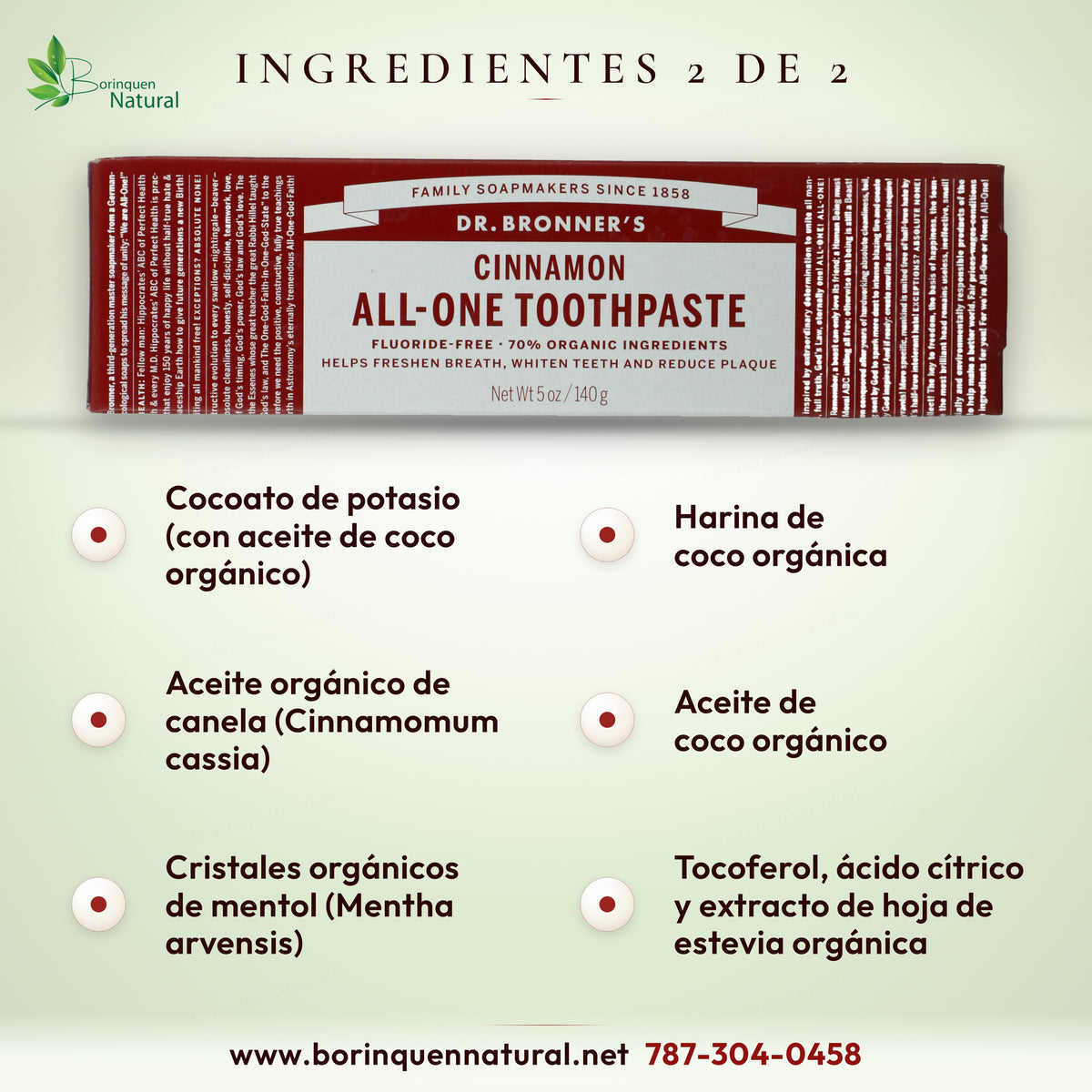 Pasta dental Dr. Bronner's de canela, ingredientes 2 de 2: cocoato de potasio, canela, mentol, coco, tocoferol y estevia