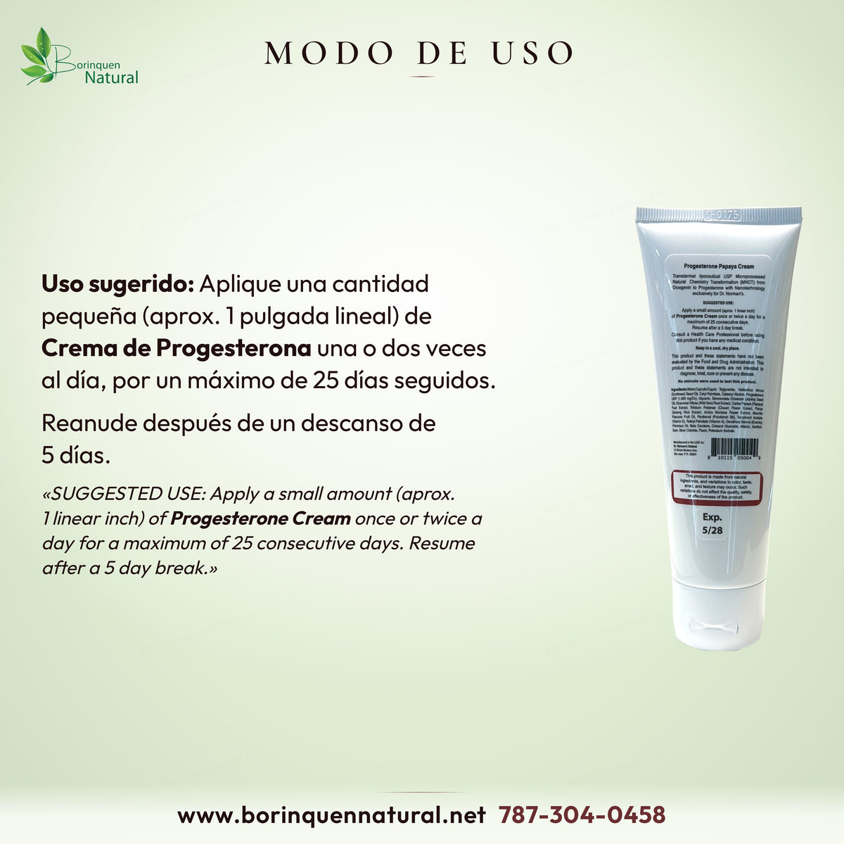 Modo de uso: aprox. 1 pulgada lineal de Crema de Progesterona una o dos veces al día, máx. 25 días seguidos y 5 de descanso