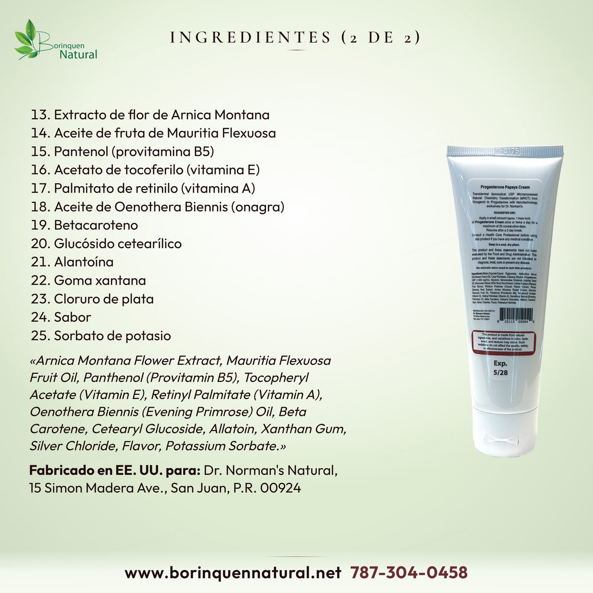 Ingredientes 13 a 25 de la crema de progesterona Papaya: árnica, Mauritia flexuosa, provitamina B5, vitaminas E y A y otros
