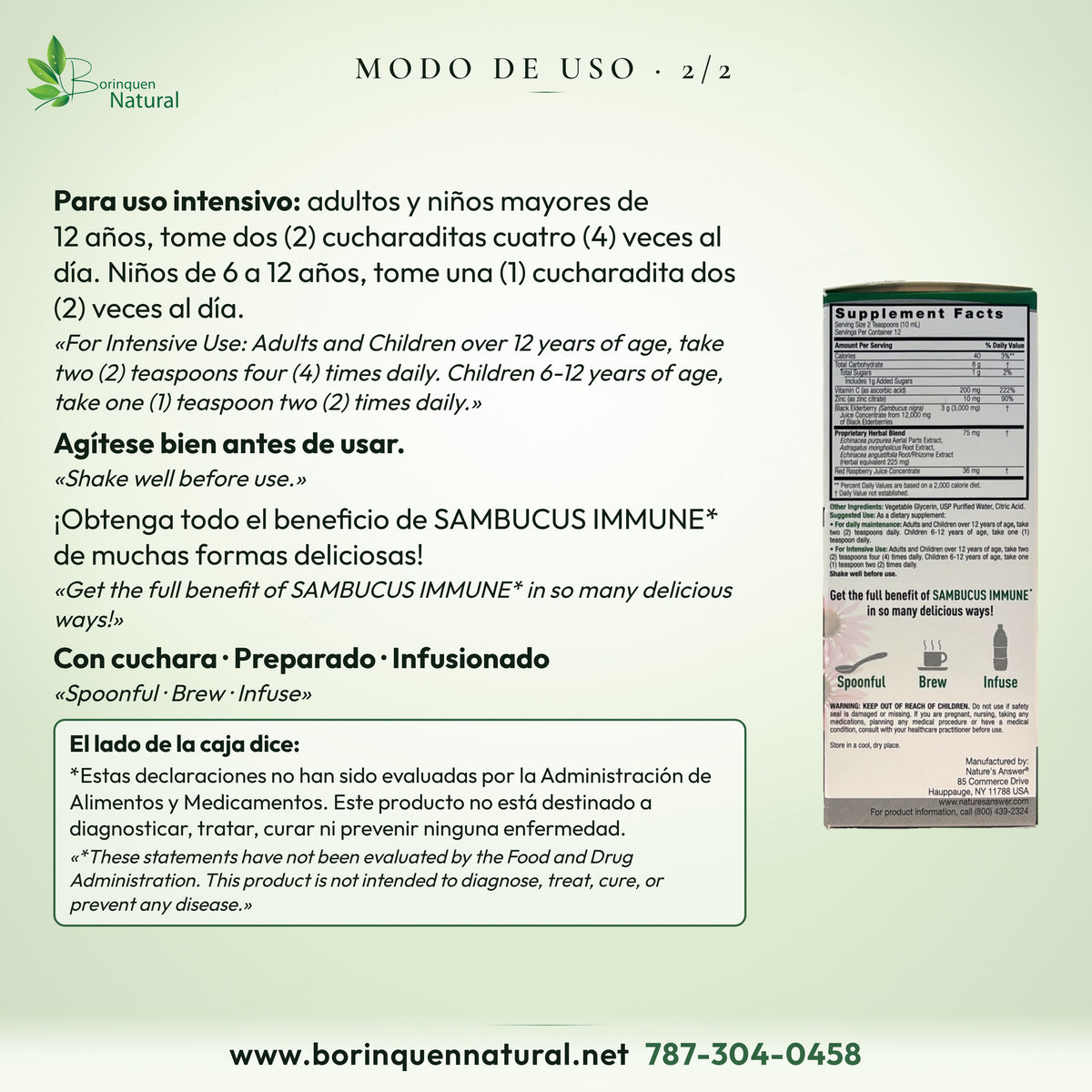 Uso intensivo del Sambucus Immune: mayores de 12 años, 2 cucharaditas 4 veces al día; de 6 a 12 años, 1 cucharadita 2 veces