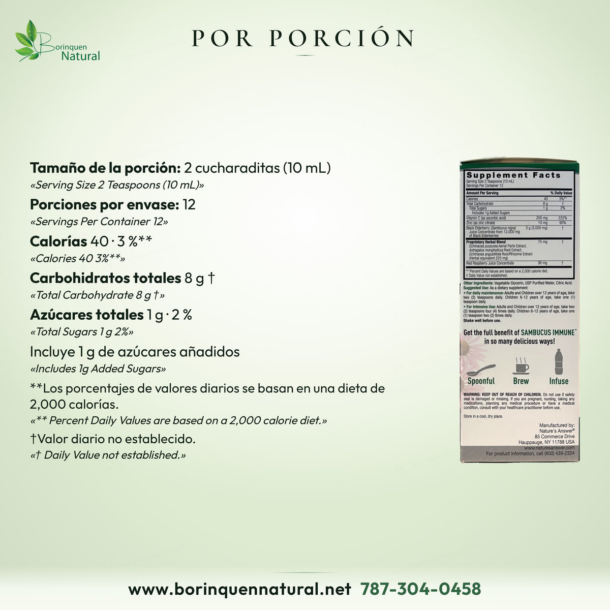 Por porción del Sambucus Immune: 2 cucharaditas (10 mL), 12 porciones, 40 calorías, 8 g de carbohidratos, 1 g de azúcares
